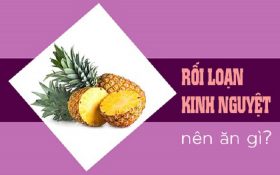 roi-loan-kinh-nguyet-nen-an-gi