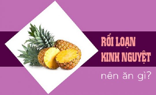 roi-loan-kinh-nguyet-nen-an-gi